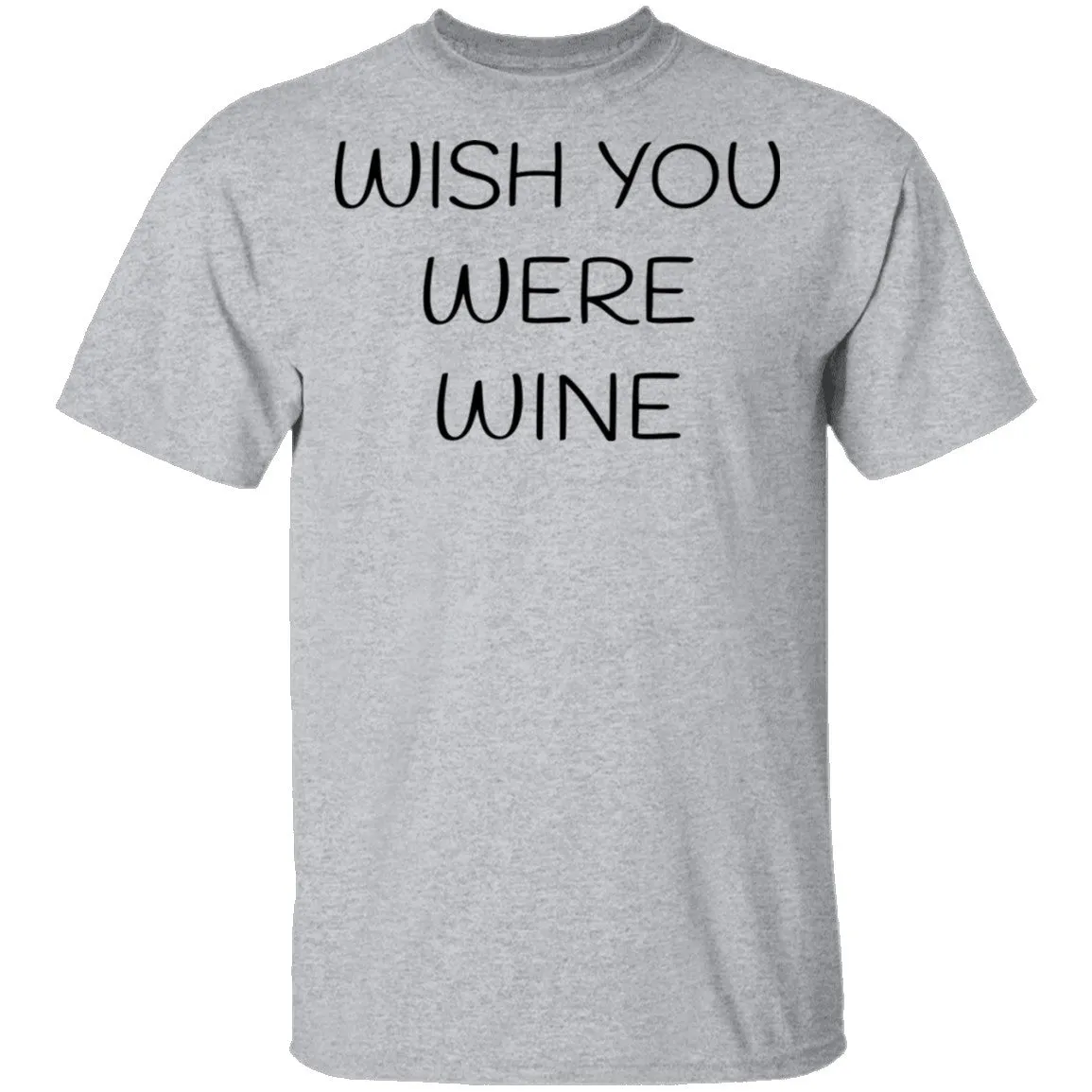 Wish You Were Wine T-Shirt