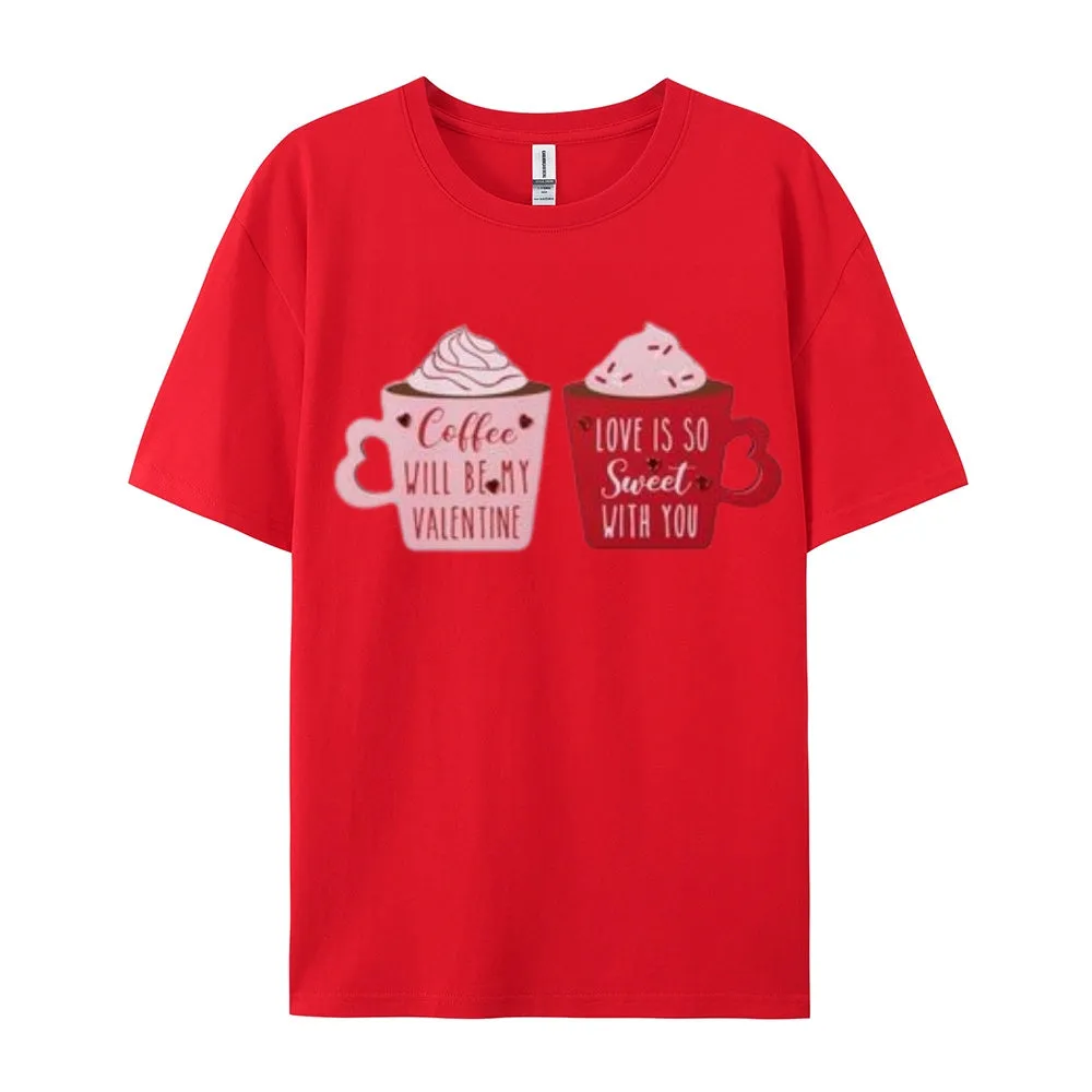 Women Coffee Is My Valentine's Day Print Graphic T-shirt