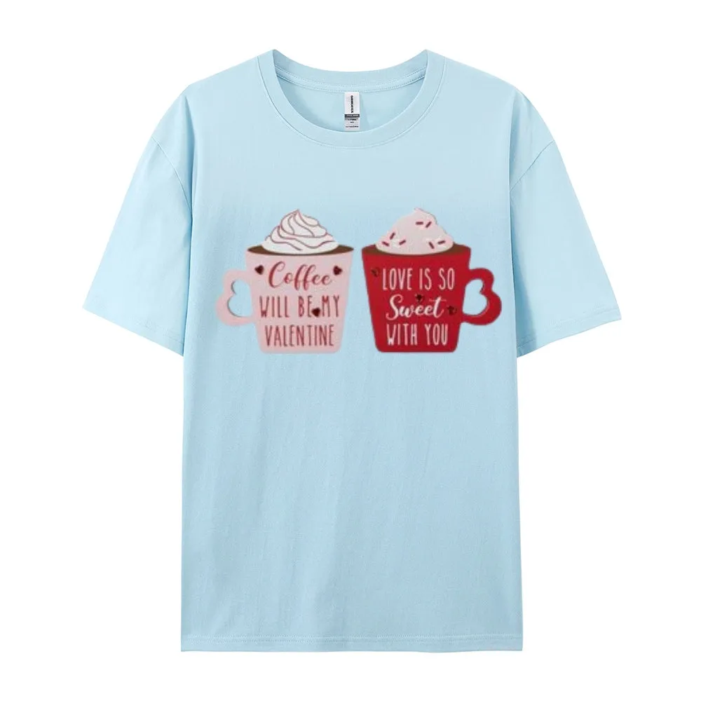 Women Coffee Is My Valentine's Day Print Graphic T-shirt