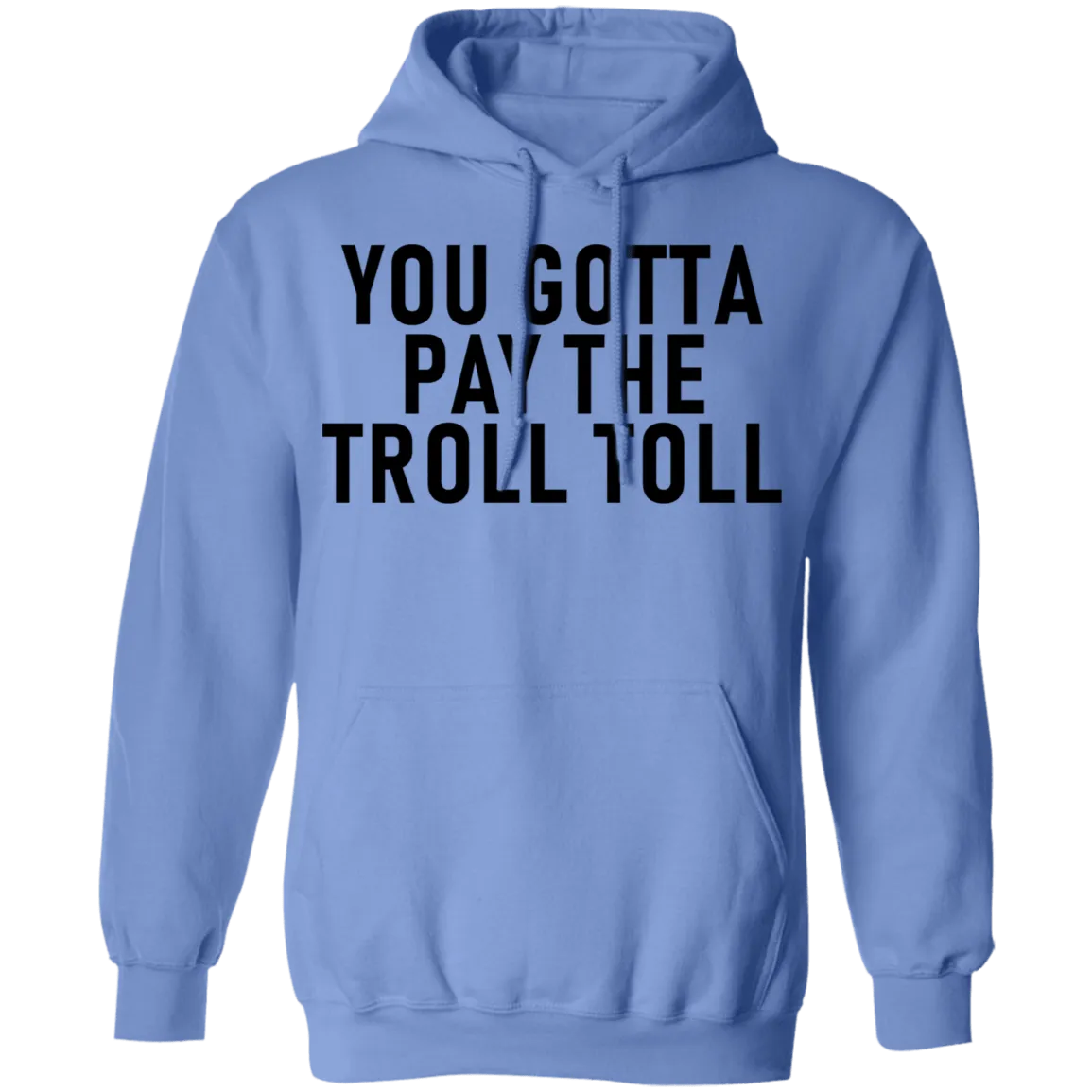 You Gotta Pay The Troll Toll T-Shirt