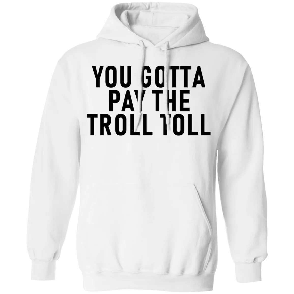 You Gotta Pay The Troll Toll T-Shirt
