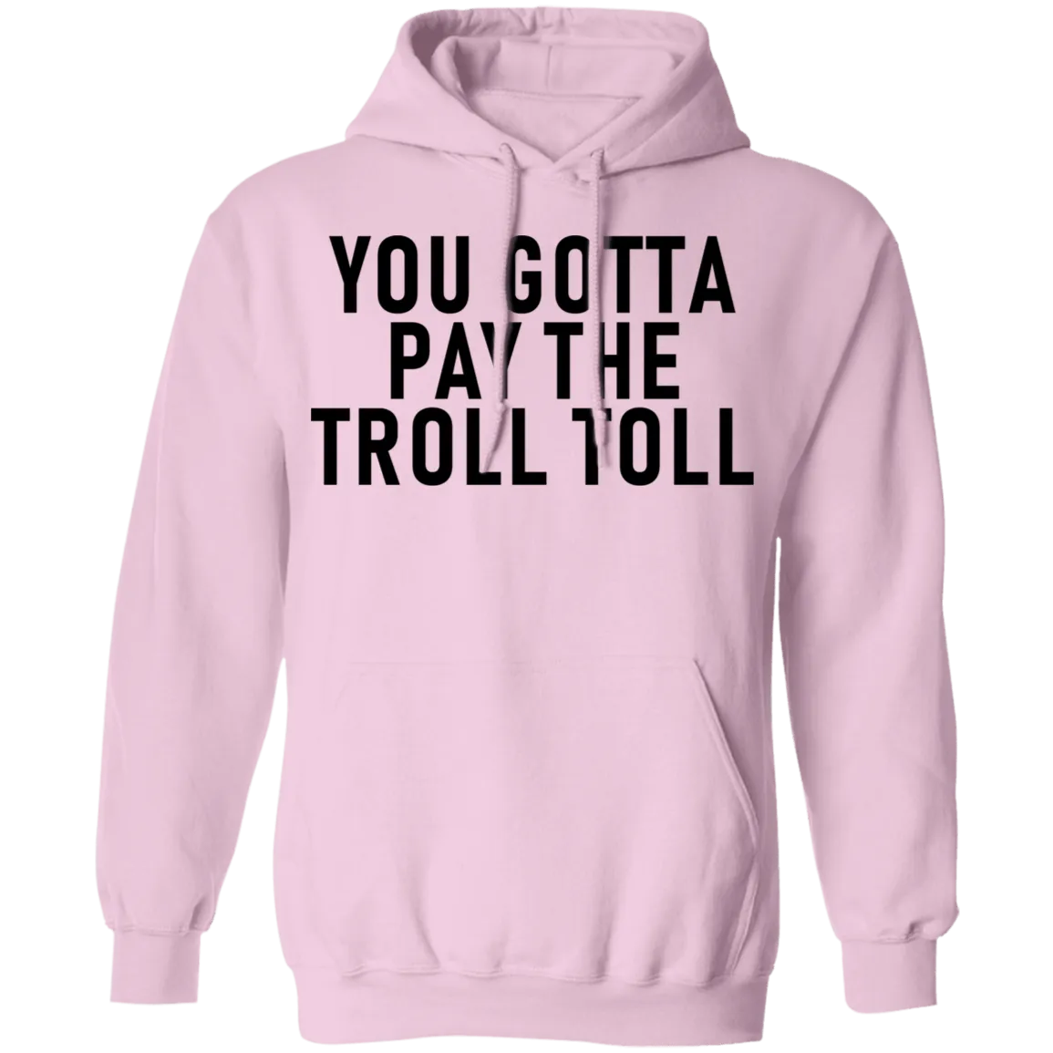 You Gotta Pay The Troll Toll T-Shirt